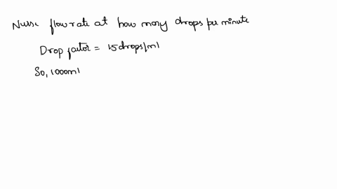 a-health-care-provider-prescribes-1000-ml-of-normal-saline-to-infuse-over-6-hours-the-drop-factor-is-15-drops-gttml-the-nurse-prepares-to-set-the-flow-rate-at-how-many-drops-per-minute-21736