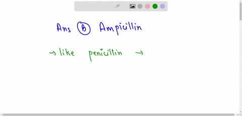 which-of-the-following-antibiotics-used-in-lab-has-a-mode-of-action-similar-to-penicillin-selectone-o-agentamicin-o-bampicillin-o-cerythromycin-o-dchloramphenicol-o-etetracycline-02064