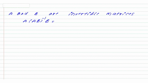 consider-two-invertible-matrices-a-and-b-which-one-of-the-following-is-equal-to-aab-i-b-0-ab-a-b-b-0-41424