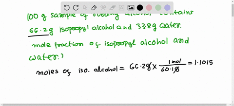 a-1000-g-sample-of-a-brand-of-rubbing-alcohol-contains-662-g-of-isopropyl-alcohol-c3h7oh-and-338-g-of-water-what-is-the-mole-fraction-of-isopropyl-alcohol-in-the-solution-what-is-the-mole-fr-01904