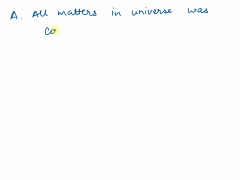 which-best-describes-the-beginning-of-the-big-bang-theorya-all-matter-in-the-universe-was-compressed-into-a-single-pointb-the-universe-will-eventually-collapse-into-a-black-holec-stars-form-05137