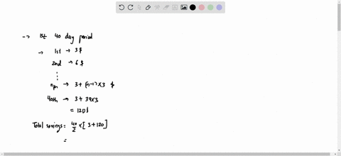 solve-the-problem-36-martin-saves-3-on-thefirst-day-of-a-40-day-period-s6-on-the-second-day-and-so-on-for-the-next-40-days-he-increases-the-amount-saved-by-s6-each-day-instead-of-3-each-day-56108