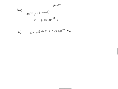 216-dipoles-i-a-dipole-for-which-p-38-10-30-c-42-m-is-in-e-7x-104nc-a-what-is-the-uniform-field-external-work-needed-50-to-rotate-the-dipole-from-alignment-with-the-field-to-an-angle-60-to-t-77046