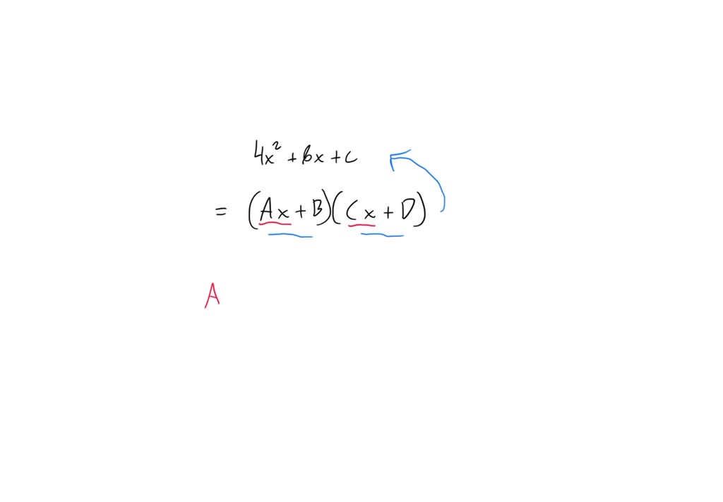 Jimmy Successfully Factors A Quadratic 4x^2 + Bx + C As 4x^2 + Bx + C ...