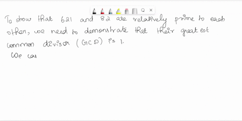 il-use-the-euclidean-algorithm-tively-prime-to-each-other-demonstrate-that-621-and-82-are-rela-12-the-numbers-22212237-22392243-are-prime-_-explain-why-2221-2243-and-2237-2239-cannot-be-equa-03574