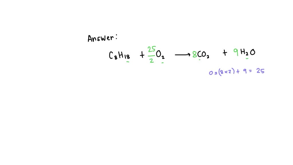 SOLVED: balance liquid octane reacts with oxygen gas to form carbon ...