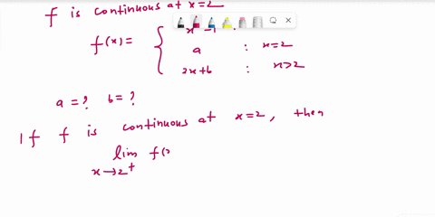 find-constants-a-and-b-so-that-the-function-f-is-continuous-at-2-justify-your-answers-using-appropriate-limit-notation-and-the-definition-of-continuity-fx-x-2-1-if-x-2-a-if-x-2-2x-b-if-x-2-62817
