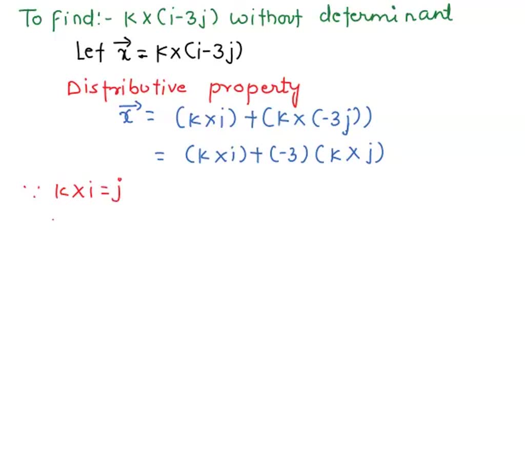 SOLVED: find the vector, not with determinants, but by using properties ...