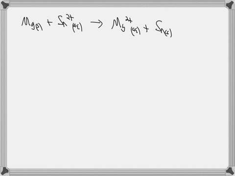 enter-electrons-as-e-use-smallest-possible-integer-coefficients-iif-a-box-is-not-needed-leave-it-blank-for-the-following-electron-transfer-reaction-mgs-sn2taq-mgltaq-sns-the-oxidation-half-r-29036