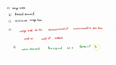define-a-wage-rate-b-derived-demand-c-minimum-wage-law-98634