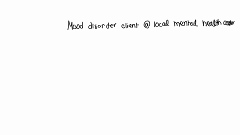 a-mood-disordered-client-is-talking-with-an-intake-interviewer-at-a-local-mental-health-center-based-on-research-regarding-the-effectiveness-of-various-therapies-what-recommendation-could-th-64825