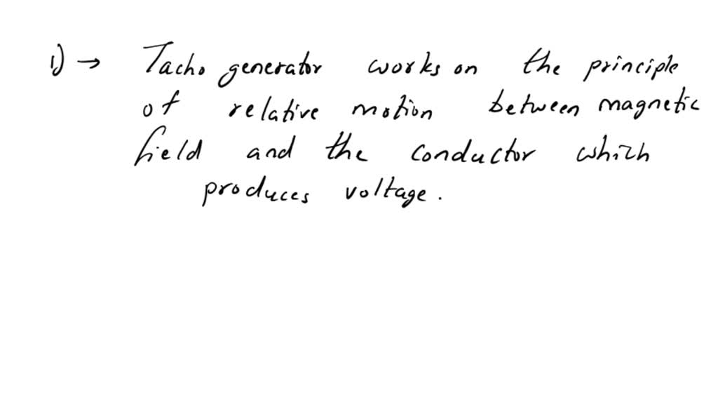 SOLVED 3. Explain the working principle of the Tachogenerator. 4