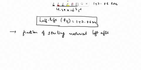 a-first-order-reaction-has-rate-constant-of-439-x-10-3-s1-at-25-c-what-fraction-of-the-starting-material-would-be-left-after-474-s-what-is-the-half-life-the-activation-energy-of-this-reactio-98012
