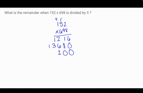 what-is-the-remainder-when-152-x-698-is-divided-by-5-50213