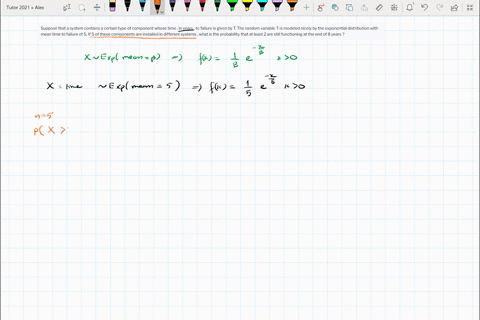 suppose-that-a-system-contains-a-certain-type-of-component-whose-time-in-years-to-failure-is-given-by-t-the-random-variable-t-is-modeled-nicely-by-the-exponential-distribution-with-mean-time-65942