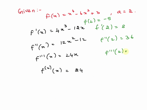 find-the-taylor-series-for-fx-centered-at-the-given-value-of-a-assume-that-f-has-a-power-series-expansion-do-not-show-that-rnx-0-fx-x4-6x2-3-a-2-f2lx-20-5-8x-2-18x-22-8x-23-x-24-nl-n-0-f2x-2-46361