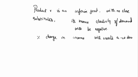 question-16-4-marks-a-product-x-is-an-inferior-good-with-no-close-substitutes-it-is-a-complement-to-y-which-best-describes-x-income-elasticity-of-demand-cross-elasticity-of-demand-with-produ-91494