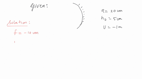 an-object-5cm-tall-is-placed-1m-from-a-concave-spherical-mirror-which-has-a-radius-of-curvature-of-20cm-the-size-of-the-image-is