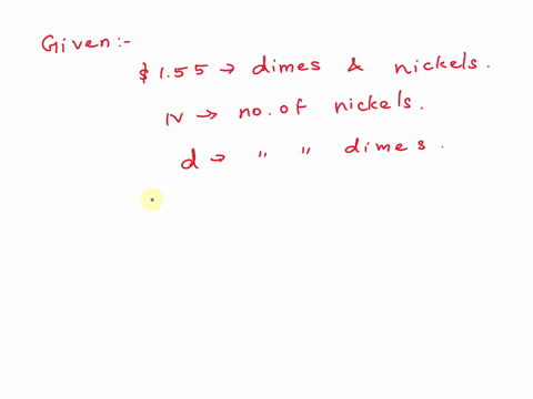 sasha-has-155-in-dimes-and-nickels-if-n-represents-the-number-of-nickels-and-d-represents-the-number-of-dimes-which-equation-would-represent-how-much-money-sasha-has-93807