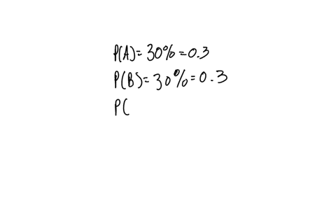 supposed-a-and-b-are-two-independent-events-the-probability-of-event-a-occurring-is-30-and-the-probability-of-event-b-occurring-is-also-30-what-is-the-probability-of-events-a-and-b-occurring
