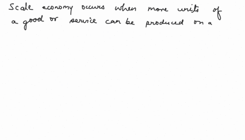 17-scale-economy-is-when-in-the-long-term-a-production-increases-faster-than-before_-b-the-average-total-cost-is-low-total-costs-fall-d-variable-costs-98027