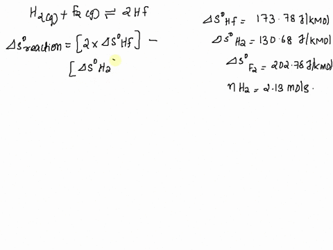 consider-the-reaction-h2g-f2g2hfg-using-standard-thermodynamic-data-at-298k-calculate-the-entropy-change-for-the-surroundings-when-213-moles-of-h2g-react-at-standard-conditions-ssurroundings-49823