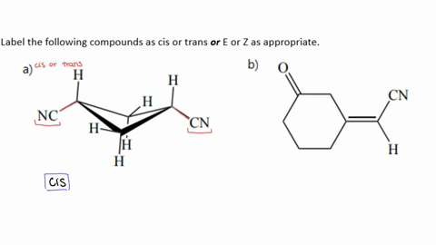 label-the-following-compounds-as-cis-or-trans-or-e-or-z-as-appropriate-a-b
