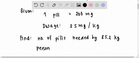 if-a-tablet-contain-200mg-of-medication-and-the-recommended-dosage-is-25mgkg-how-many-pills-would-a-patient-take-if-they-were-852kg