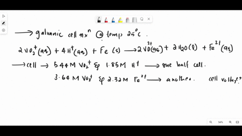 a-galvanic-cell-at-a-temperature-of-250c-is-powered-by-the-following-redox-reaction-2vo2-aq-4haq-fes-2vo2aq-2h2ol-fe2aq-suppose-the-cell-is-prepared-with-544m-vo2-and-185m-h-in-one-half-cell-83712