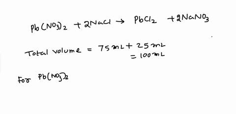 2a-does-a-precipitate-form-when-you-add-555-g-of-nacl-to-2500-ml-of-035-m-pbno32-ksp-for-possible-ppt-is-17-x-10-5-2b-if-a-precipitate-forms-calculate-the-concentration-of-pb2-at-equilibrium-and-the-p