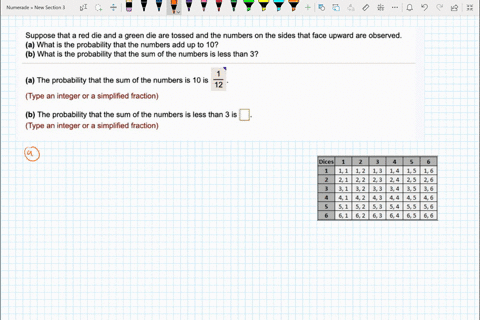 suppose-that-a-red-die-and-a-green-die-are-tossed-and-the-numbers-on-the-sides-that-face-upward-are-observed-a-what-is-the-probability-that-the-numbers-add-up-to-10-b-what-is-the-probability-91638