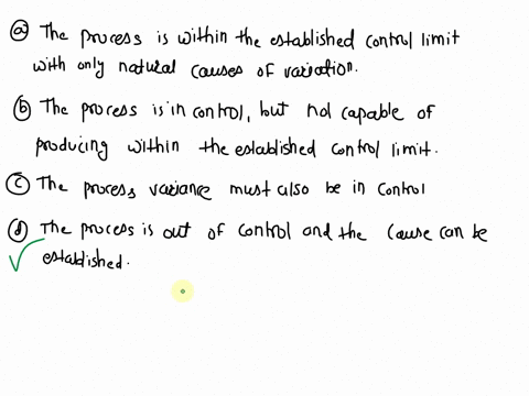 if-the-sample-of-parts-are-measured-and-the-mean-of-the-sample-measurements-is-outside-the-control-limits-how-do-you-evaluate-the-situation-a-the-process-is-within-the-established-control-li-08737