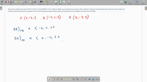 determine-whether-the-points-p2-3-1-q-4-1-3-and-r8-77-are-collinear-make-sure-to-justify-your-answer-with-complete-sentences-and-all-supporting-evidence-if-the-points-are-collinear-find-the-parametric