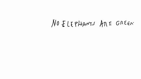 which-of-the-following-is-the-negation-of-the-given-statement-no-elephants-are-green-no-elephants-are-green-all-elephants-are-green-some-elephants-are-not-green-some-elephants-are-green-none-of-these