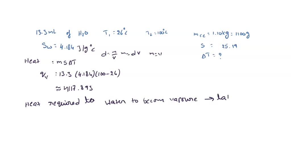 SOLVED: Exactly 13.3 mL of water at 26.0 Â°C is added to a hot iron ...