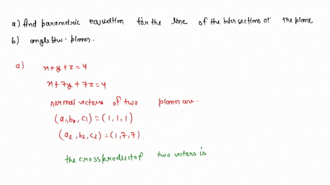consider-the-following-planes-x-y-z-4-x-7y-7z-4-a-find-parametric-equations-for-the-line-of-intersection-of-the-planes-use-the-parameter-t-xt-yt-zt-b-find-the-angle-between-the-planes-round-09895