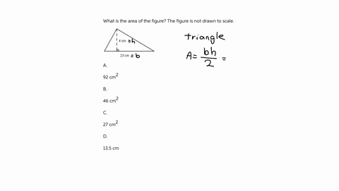 what-is-the-area-of-the-figure-the-figure-is-not-drawn-to-scale-4cm-23cm-a92-cm2-b46-cm2-c27-cm2-d135-cm2