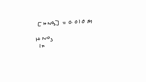 calculate-the-hydrogen-ion-concentration-and-ph-of-0010-m-hno3-99764