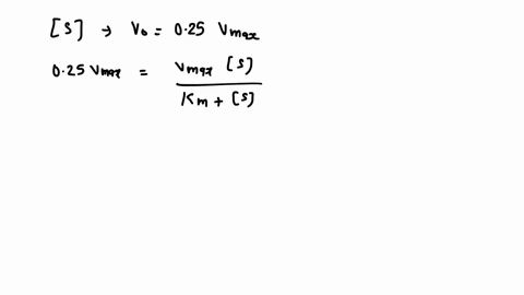 answer-here-we-want-t0-find-the-value-of-s-when-vo-025-vmax-the-michaelis-menten-equation-is-vuxsvkm-sh-vmnax-when-svkm-ish-025-or-is-33kw-03300050-m-7x-0-the-michaelis-menten-equation-can-b-42834
