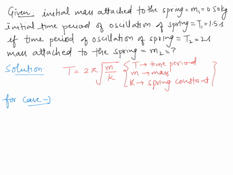 question-6-1-point-a-0500-kg-mass-suspended-from-a-spring-oscillates-with-a-period-of-150-s-how-much-mass-in-kg-must-the-object-be-to-change-the-period-to-2-s-the-spring-in-both-scenarios-is-79685