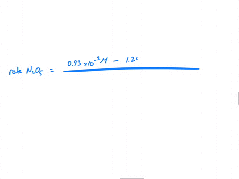 for-the-gas-phase-decomposition-of-dinitrogen-pentoxide-at-335-k-2-n2o54-no2-o2-the-average-rate-of-disappearance-of-n2o5-over-the-time-period-from-t-0-s-to-t-113-s-is-found-to-be-22210-4-m-47547
