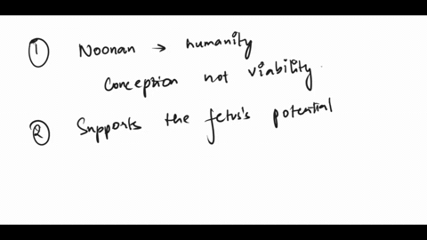 noonan-believes-that-humanity-personhood-starts-at-viability-true-or-false-noonan-uses-the-fact-that-the-fetus-will-come-to-term-80-of-the-time-to-show-that-it-is-a-potential-person-true-or-35104