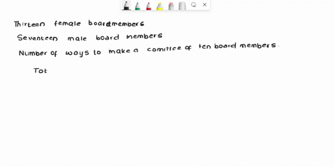 there-are-thirteen-female-board-members-and-seventeen-male-board-members-how-many-ways-are-there-make-committcc-of-ten-board-members-ways-how-many-ways-are-there-make-committee-ten-boaid-mem-17823