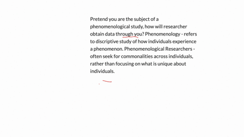 pretend-you-are-the-subject-of-a-phenomenological-study-how-will-researcher-obtain-data-through-you-phenomenology-refers-to-discriptive-study-of-how-individuals-experience-a-phenomenon-pheno-24466