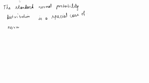 the-standard-normal-distribution-a-has-a-mean-equal-to-0-and-a-standard-deviation-equal-to-1-b-is-a-special-case-of-the-normal-distribution-measures-the-distance-from-the-mean-in-units-of-th-23834