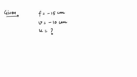a-concave-lens-of-focal-length-15-cm-forms-an-image-10-cm-from-the-lens-how-far-is-the-object-placed-from-the-lens