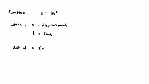suppose-that-the-displacement-of-an-object-is-related-to-time-according-to-the-expression-x-bt2-what-are-the-dimensions-of-b-76008