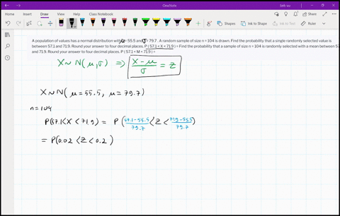 a-population-of-values-has-a-normal-distribution-with-555-and-797-a-random-sample-of-size-n-104-is-drawn-find-the-probability-that-a-single-randomly-selected-value-is-between-571-and-719-round-your-an