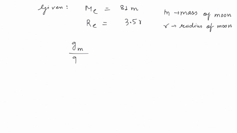 the-mass-of-the-earth-is-81-times-that-of-the-moon-and-the-radius-of-the-earth-is-35-times-that-of-the-moon-the-ratio-of-the-acceleration-due-to-gravity-at-the-surface-of-the-moon-to-that-at-the-sur-3