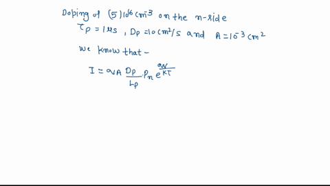 forward-biased-junction-a-si-p-n-junction-has-donor-doping-of-5-x-1016em-ohl-the-n-side-and-a-cross-sectional-area-of-10-cm-if-tp-lps-and-dp-10-cm-s-calculate-the-current-with-a-forward-bias-89801